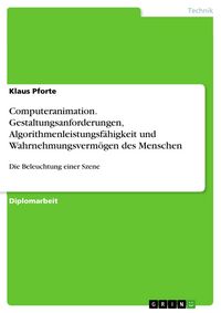 Produktbild: Computeranimation. Gestaltungsanforderungen, Algorithmenleistungsf&auml;higkeit und Wahrnehmungsverm&ouml;gen des Menschen