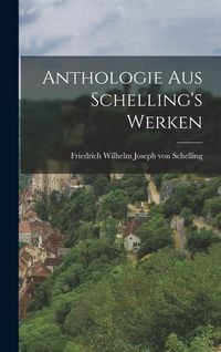 Produktbild: Anthologie aus Schelling's Werken