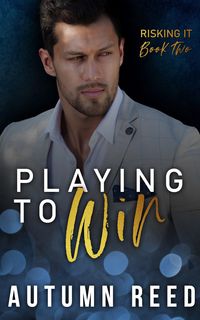 Produktbild: Playing to Win (Risking It, #2)