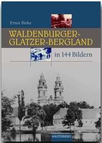 Bild vom Artikel Waldenburger-Glatzer-Bergland in 144 Bildern vom Autor Ernst Birke