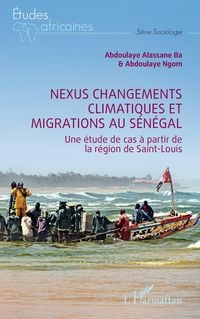Produktbild: Nexus changements climatiques et migrations au S&eacute;n&eacute;gal