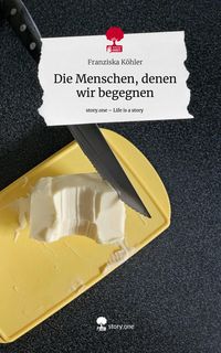 Produktbild: Die Menschen, denen wir begegnen. Life is a Story - story.one