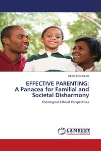 Produktbild: EFFECTIVE PARENTING: A Panacea for Familial and Societal Disharmony
