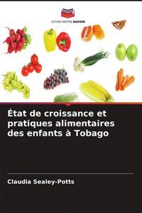 Produktbild: &Eacute;tat de croissance et pratiques alimentaires des enfants &agrave; Tobago