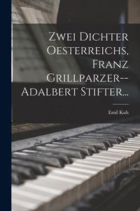 Produktbild: Zwei Dichter Oesterreichs, Franz Grillparzer--adalbert Stifter...