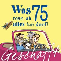Produktbild: Geschafft: Was man ab 75 alles tun darf!