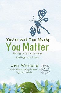 Produktbild: You're Not Too Much; You Matter