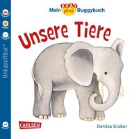 Baby Pixi 44: Mein Baby-Pixi Buggybuch: Unsere Tiere Denitza Gruber