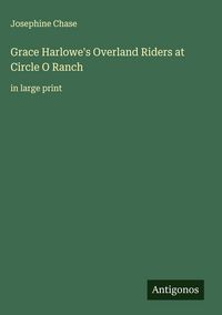 Produktbild: Grace Harlowe's Overland Riders at Circle O Ranch