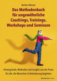 Produktbild: Das Methodenbuch f&uuml;r ungew&ouml;hnliche Coachings, Trainings, Workshops und Seminare