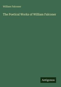 Produktbild: The Poetical Works of William Falconer