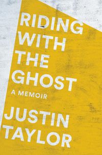 Bild vom Artikel Riding with the Ghost: A Memoir vom Autor Justin Taylor