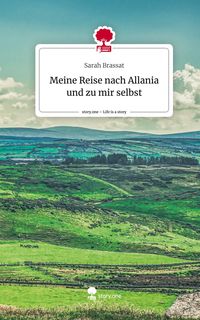 Produktbild: Meine Reise nach Allania und zu mir selbst. Life is a Story - story.one