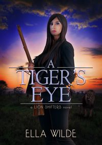 Produktbild: A Tiger's Eye (Paranormal African Lion Shifter Romance, #3)