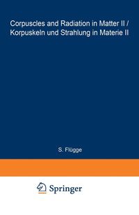 Produktbild: Corpuscles and Radiation in Matter II / Korpuskeln und Strahlung in Materie II