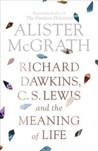 Bild vom Artikel Richard Dawkins, C. S. Lewis and the Meaning of Life vom Autor Alister McGrath