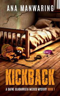 Produktbild: Kickback (A Dafne Olabarrieta Mexico Mystery, #1)