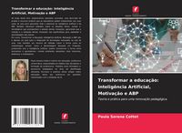 Produktbild: Transformar a educa&ccedil;&atilde;o: Intelig&ecirc;ncia Artificial, Motiva&ccedil;&atilde;o e ABP