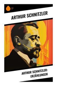 Produktbild: Arthur Schnitzler: Erz&auml;hlungen