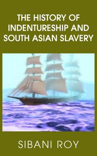 Produktbild: The History of Indentureship and South Asian Slavery