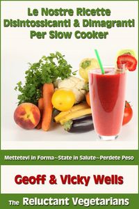 Produktbild: Le Nostre Ricette Disintossicanti & Dimagranti Per Slow Cooker