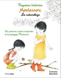Produktbild: Montessori. Peque&ntilde;as historias : la naturaleza : los primeros cuentos inspirados en la pedagog&iacute;a Montessori