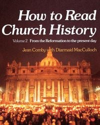 Produktbild: How to Read Church History Volume 2 from the Reformation to the Present Day