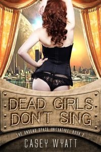 Produktbild: Dead Girls Don't Sing (The Undead Space Initiative, #2)