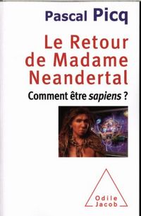 Produktbild: Le retour de Madame Neandertal : comment &ecirc;tre sapiens ?