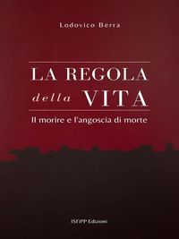 Produktbild: La regola della Vita. Il morire e l'angoscia di morte