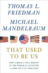 Bild vom Artikel Friedman, T: That Used To Be Us vom Autor Thomas L. Friedman
