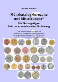 Produktbild: Kursm&uuml;nzenkataloge zum Einsteigen in das M&uuml;nzensammeln / M&uuml;nzkatalog Eurozone und Mitteleuropa - mit Einsteigetipps: M&uuml;nzen sammeln