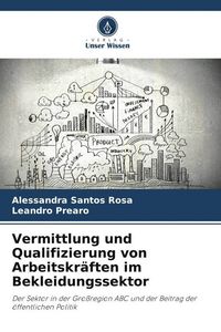 Produktbild: Vermittlung und Qualifizierung von Arbeitskr&auml;ften im Bekleidungssektor