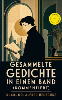 Produktbild: Gesammelte Gedichte in einem Band (Kommentiert)