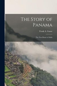 Produktbild: The Story of Panama: The New Route to India