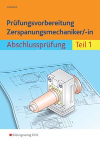 Produktbild: Pr&uuml;fungsvorbereitung Zerspanungsmechaniker/-in