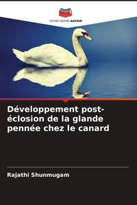 Produktbild: D&eacute;veloppement post-&eacute;closion de la glande penn&eacute;e chez le canard