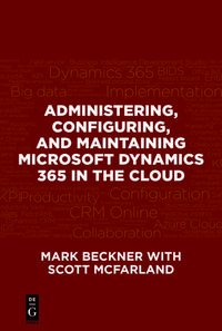 Produktbild: Administering, Configuring, and Maintaining Microsoft Dynamics 365 in the Cloud