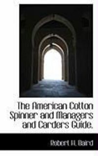 Produktbild: The American Cotton Spinner and Managers and Carders Guide.
