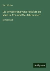 Produktbild: Die Bev&ouml;lkerung von Frankfurt am Main im XIV. und XV. Jahrhundert