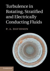 Produktbild: Turbulence in Rotating, Stratified and Electrically Conducting Fluids