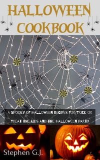 Produktbild: Halloween Cookbook: A Spooky of Halloween Recipes for Trick or Treat the Kids and the Halloween Party