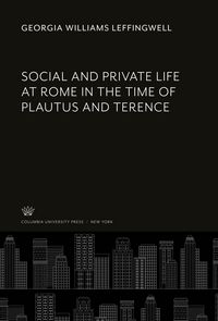 Produktbild: Social and Private Life at Rome in the Time of Plautus and Terence