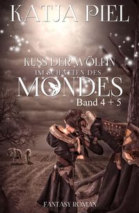 Produktbild: Kuss der W&ouml;lfin Sammelband 2 | Teil 4 & 5 | Krieger der Dunkelheit & Im Schatten des Mondes