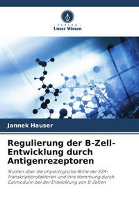 Produktbild: Regulierung der B-Zell-Entwicklung durch Antigenrezeptoren
