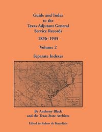 Produktbild: Guide and Index to the Texas Adjutant General Service Records, 1836-1935