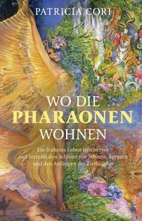 Produktbild: WO DIE PHARAONEN WOHNEN. Vom Ursprung zwischen den Sternen