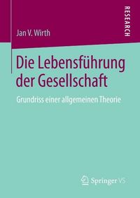 Produktbild: Die Lebensf&uuml;hrung der Gesellschaft