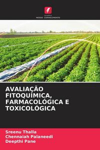 Produktbild: Avalia&ccedil;&atilde;o Fitoqu&iacute;mica, Farmacol&oacute;gica E Toxicol&oacute;gica