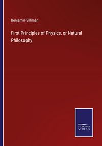 Produktbild: First Principles of Physics, or Natural Philosophy